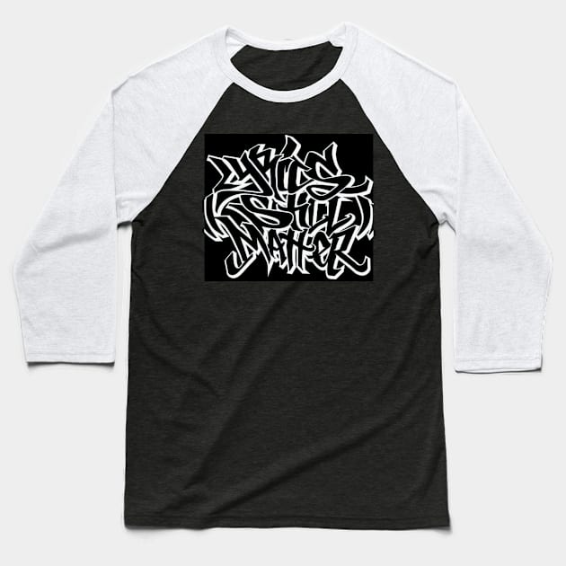 LYRIC STILL MATTER Baseball T-Shirt by CRAE